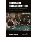 Cinema of Collaboration: Defa Coproductions and International Exchange in Cold War Europe
