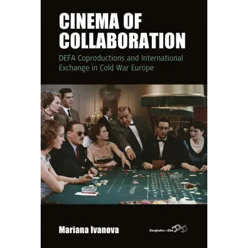 Cinema of Collaboration: Defa Coproductions and International Exchange in Cold War Europe