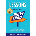 Lessons from the Drive-Thru: Real Life Wisdom for Frontline Leaders