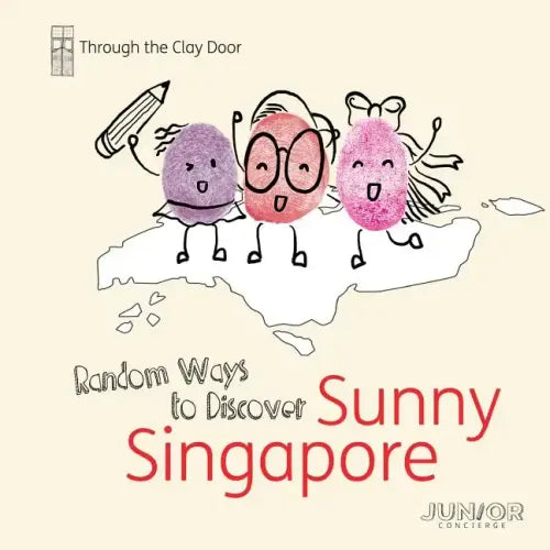 Through the Clay Door: Random Ways to Discover Sunny Singapore