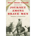 Journey Among Brave Men