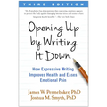 Opening Up by Writing It Down: How Expressive Writing Improves Health and Eases Emotional Pain