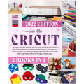 Cricut 5 in 1: The Ultimate Beginner's Guide to Mastering Cricut, with Tips and Tricks to Create Your Profitable Project Ideas. The N