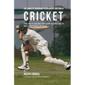 The Complete Guidebook to Exploiting Your RMR in Cricket: Learn How to Accelerate Your Resting Metabolic Rate to Drop Fat and Generate Lean Muscle