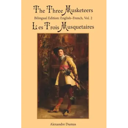 The Three Musketeers, Vol. 2: Bilingual Edition: English-French