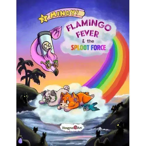 The New Adventures of Mindy the Corgi: Flamingo Fever and The Sploot Force