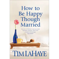 How to Be Happy Though Married