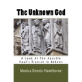 The Unknown God: A Look At The Apostle Paul's Transit In Athens