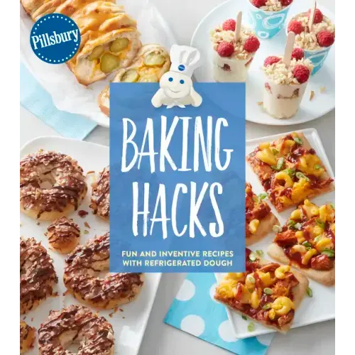 Pillsbury Baking Hacks: Fun and Inventive Recipes with Refrigerated Dough