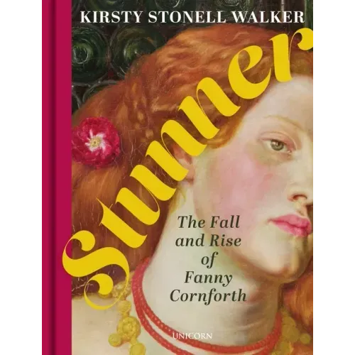 Stunner: The Fall and Rise of Fanny Cornforth
