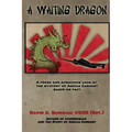 A Waiting Dragon: A fresh and audacius look at the Mystery of Amelia Earhart