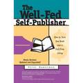 The Well-Fed Self-Publisher: How to Turn One Book Into a Full-Time Living