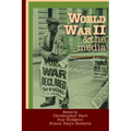 World War II & the media. A collection of original essays.