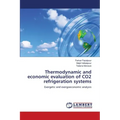 Thermodynamic and economic evaluation of CO2 refrigeration systems