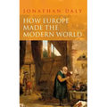 How Europe Made the Modern World: Creating the Great Divergence