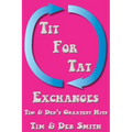 Tit for Tat Exchanges: Tim & Deb's Greatest Hits
