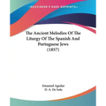 The Ancient Melodies of the Liturgy of the Spanish and Portuguese Jews (1857)
