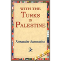 With the Turks in Palestine