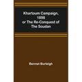 Khartoum Campaign, 1898; or the Re-Conquest of the Soudan