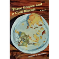 Three Grapes and a Cold Biscuit