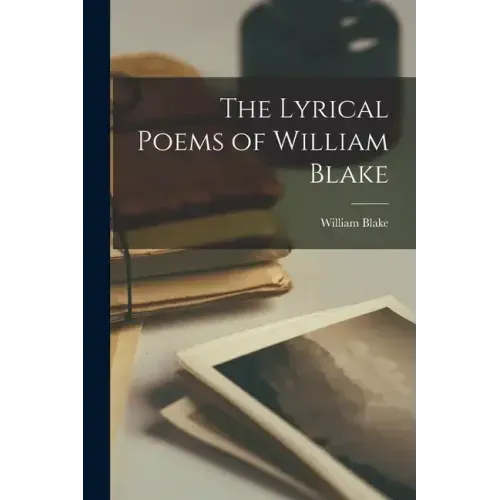The Lyrical Poems of William Blake
