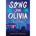 Song for Olivia: A Novel Based on a True Story