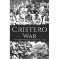 Cristero War: A History from Beginning to End