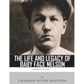 American Outlaws: The Life and Legacy of Baby Face Nelson