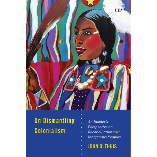 On Dismantling Settler Colonialism: An Insider's Perspective on Reconciliation with Indigenous Peoples