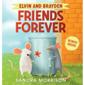 Elvin and Brayden, Friends Forever: A Children's Book about Friendship and Trust