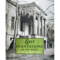 Lost Plantations of the South
