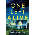 One Left Alive: A heart-stopping and gripping crime thriller