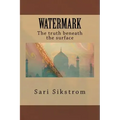 Watermark The truth beneath the surface