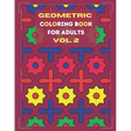 Geometric coloring book for adults Vol. 2: Beautiful geometric patterns - paint for relaxation and stress relief!