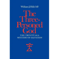 The Three-Personed God: The Trinity as a Mystery of Salvation