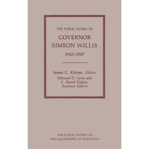 The Public Papers of Governor Simeon Willis, 1943-1947
