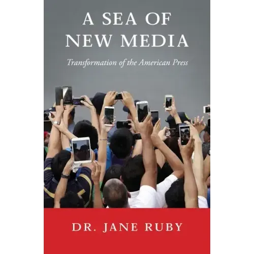 A Sea of New Media: Transformation of the American Press