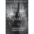 The 72 Angels Of The Name: Calling On the 72 Angels of God