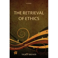 The Retrieval of Ethics