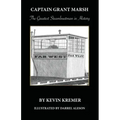 Captain Grant Marsh: The Greatest Steamboatman in History