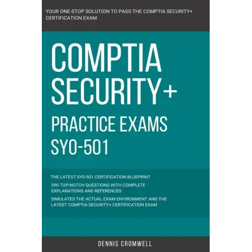 CompTIA: CompTIA Security+: SY0-501: Practice Exams SY0-501: 390 Top Notch Questions CompTIA Security +