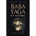 Pagan Portals - Baba Yaga, Slavic Earth Goddess