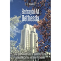Betrayal At Bethesda: The Intertwined Fates of James Forrestal, Joseph McCarthy, and John F. Kennedy
