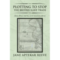 Plotting to Stop the British Slave Trade: James Bruce and His Secret Mission to Africa
