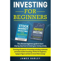 Investing For Beginners: Covering all aspects of investing including realestate and stock market investing. Perfect for beginners trying to fig