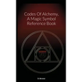 Codes Of Alchemy, A Magic Symbol Reference Book