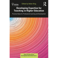Developing Expertise for Teaching in Higher Education: Practical Ideas for Professional Learning and Development