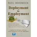 Deployment to Employment: A Guide for Military Veterans Transitioning to Civilian Employment