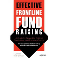 Effective Frontline Fundraising: A Guide for Nonprofits, Political Candidates, and Advocacy Groups