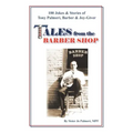Tales from the Barber Shop: 100 Jokes & Stories of Tony Palmeri, Barber & Joy-Giver